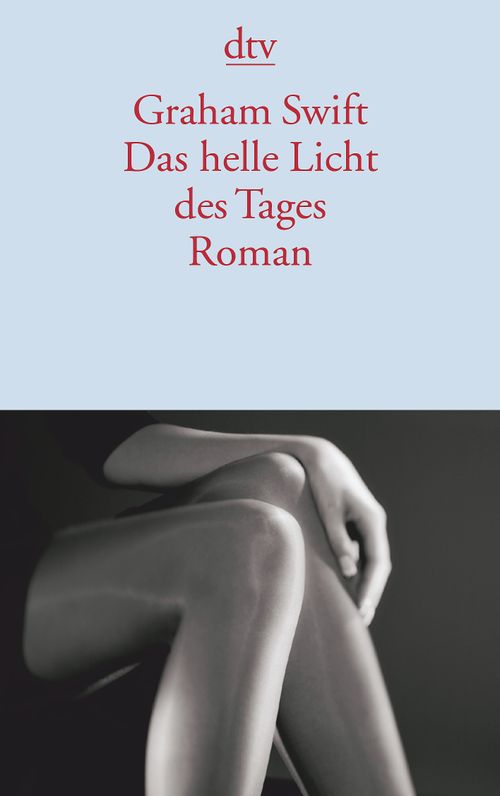 Cover des Buches Das helle Licht des Tages von Graham Swift