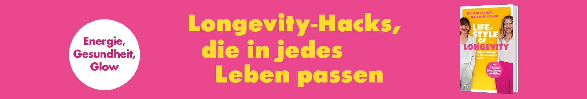 Buch Lifestyle of Longevity, Bild der Autorinnen Kati Ernst und Kristine Zeller und Text Longevity-Hacks, die in jedes Leben passen.