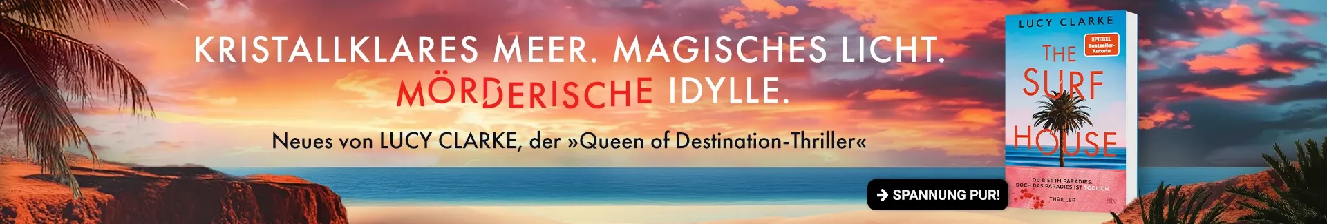 Buch The Surf House und Text Kristallklares Meer. Magisches Licht. Mörderische Idylle. Neues von Lucy Clarke, der Queen of Destination Thriller