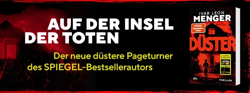3D Cover des Buches Düster von Ivar Leon Menger. Links daneben der Text: Auf der Insel der Toten